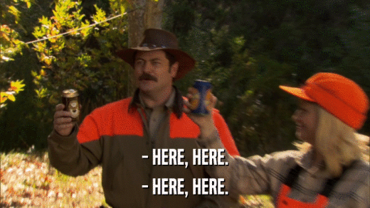 - HERE, HERE. - HERE, HERE. 