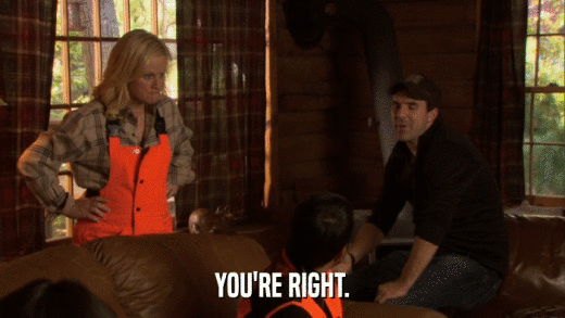 YOU'RE RIGHT.  