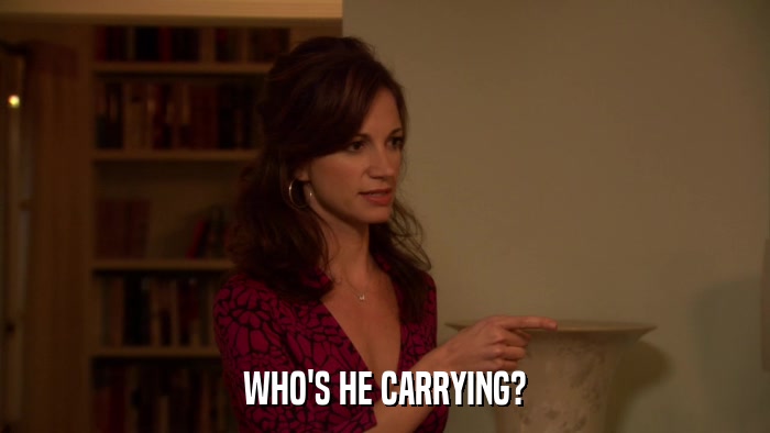 WHO'S HE CARRYING?  