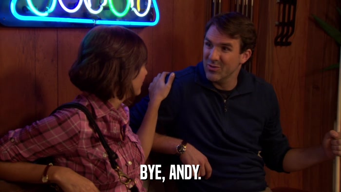 BYE, ANDY.  