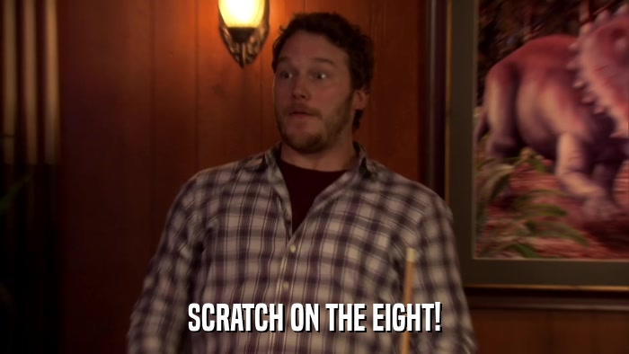 SCRATCH ON THE EIGHT!  
