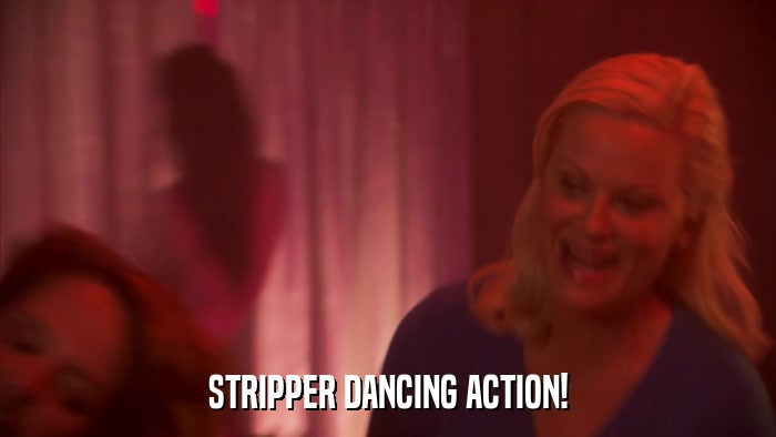 STRIPPER DANCING ACTION!  