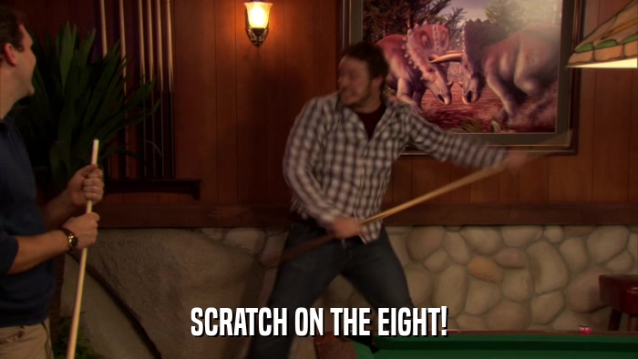 SCRATCH ON THE EIGHT!  