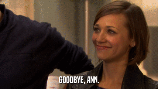 GOODBYE, ANN.  