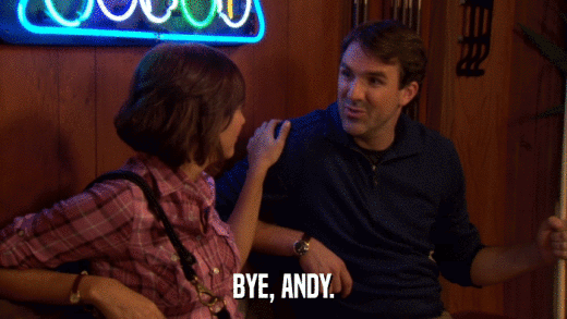 BYE, ANDY.  