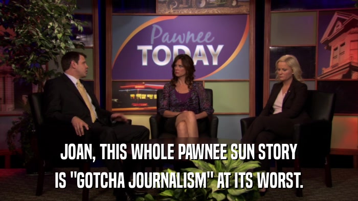 JOAN, THIS WHOLE PAWNEE SUN STORY IS 