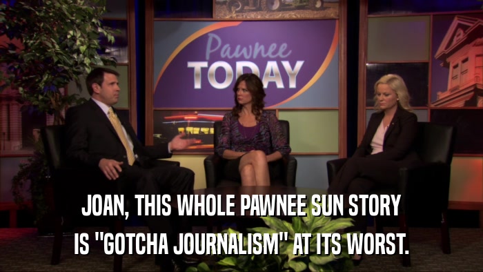 JOAN, THIS WHOLE PAWNEE SUN STORY IS 