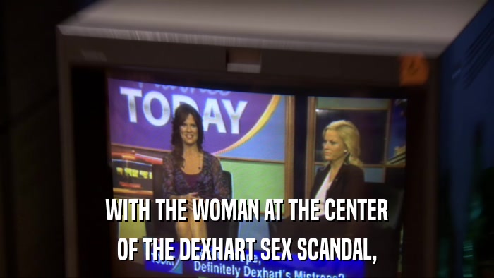 WITH THE WOMAN AT THE CENTER OF THE DEXHART SEX SCANDAL, 
