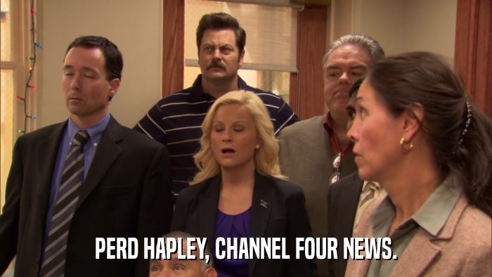 PERD HAPLEY, CHANNEL FOUR NEWS.  