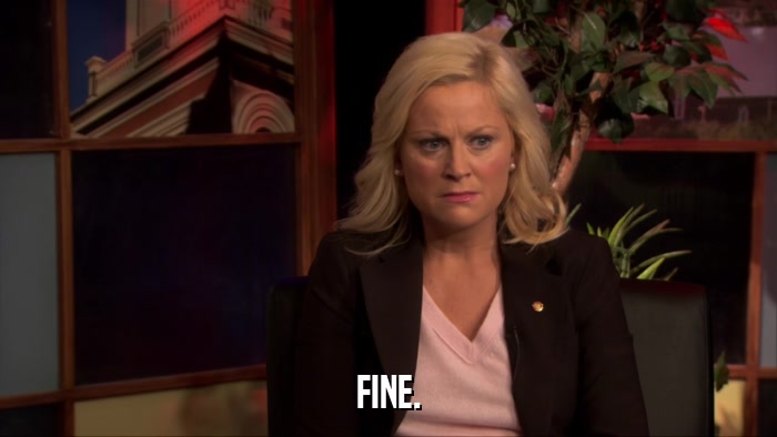 FINE.  