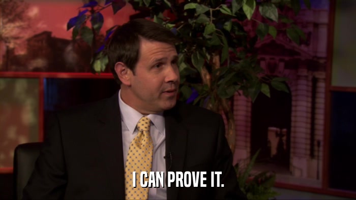 I CAN PROVE IT.  