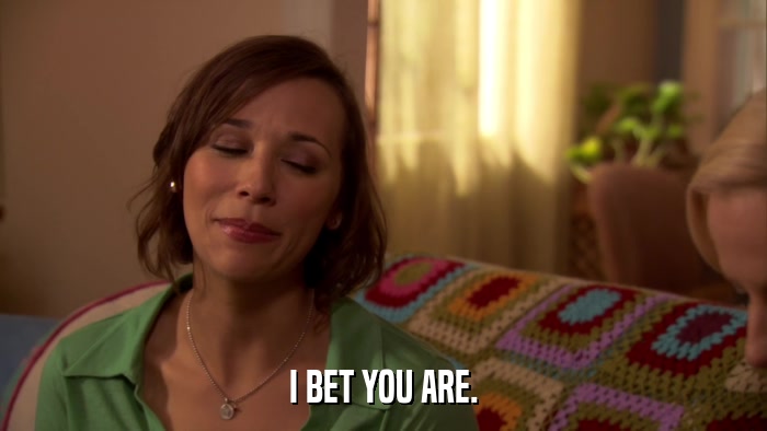 I BET YOU ARE.  