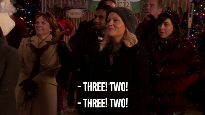 - THREE! TWO! - THREE! TWO! 
