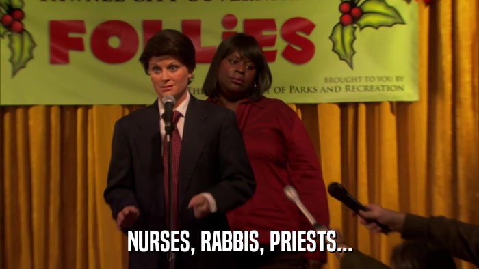 NURSES, RABBIS, PRIESTS...  