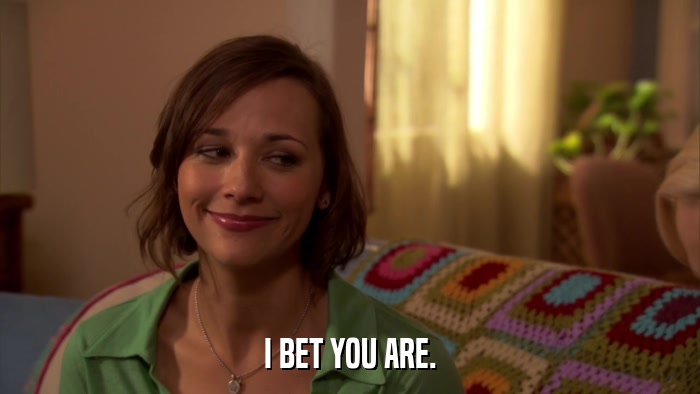 I BET YOU ARE.  