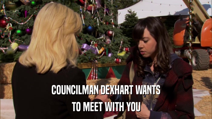 COUNCILMAN DEXHART WANTS TO MEET WITH YOU 