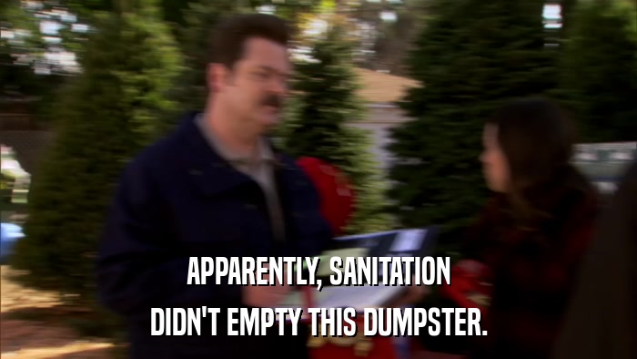 APPARENTLY, SANITATION DIDN'T EMPTY THIS DUMPSTER. 