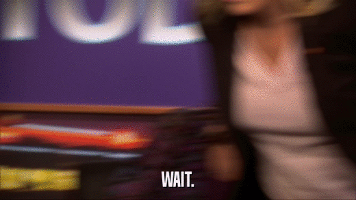 WAIT.  