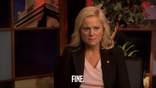 FINE.  