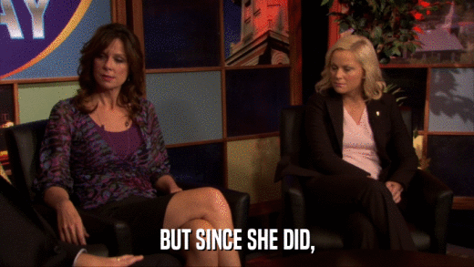 BUT SINCE SHE DID,  