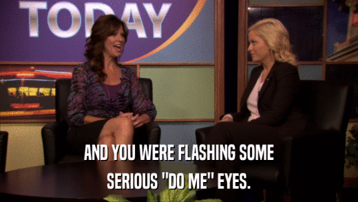 AND YOU WERE FLASHING SOME SERIOUS 