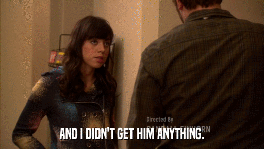 AND I DIDN'T GET HIM ANYTHING.  