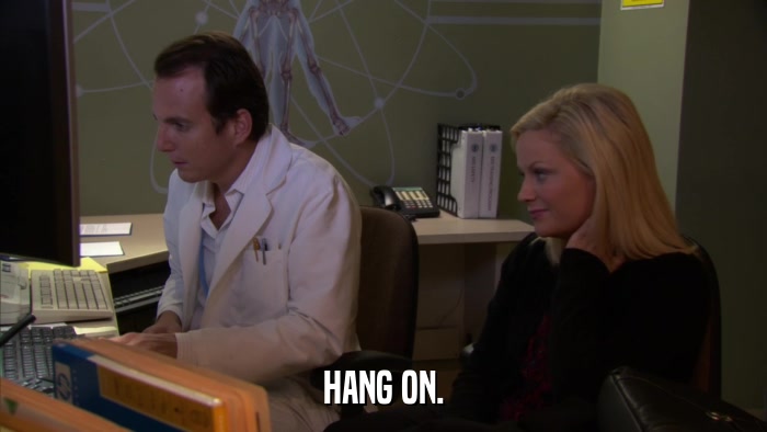 HANG ON.  