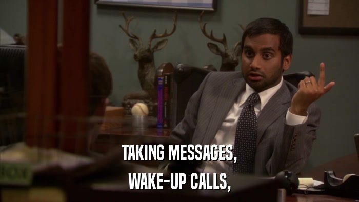 TAKING MESSAGES, WAKE-UP CALLS, 