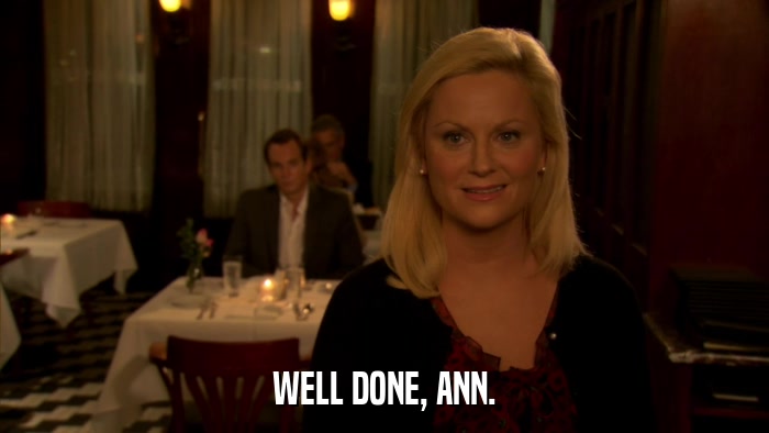 WELL DONE, ANN.  