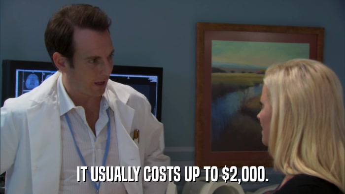 IT USUALLY COSTS UP TO $2,000.  