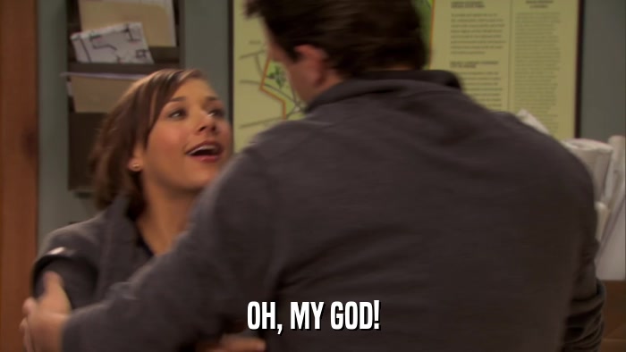 OH, MY GOD!  