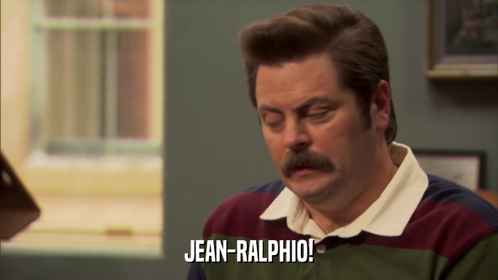 JEAN-RALPHIO!  