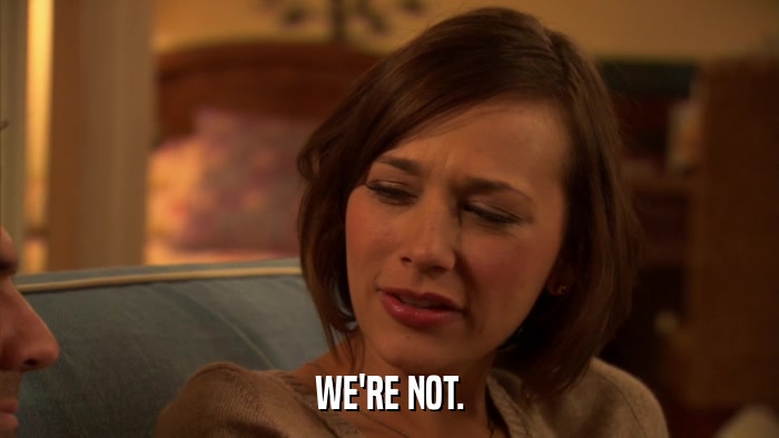 WE'RE NOT.  