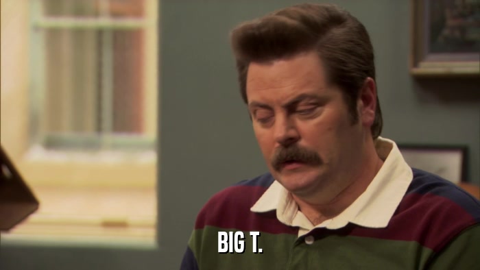 BIG T.  