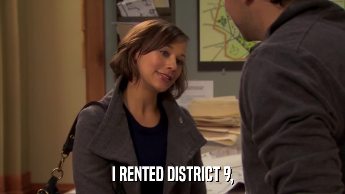 I RENTED DISTRICT 9,  