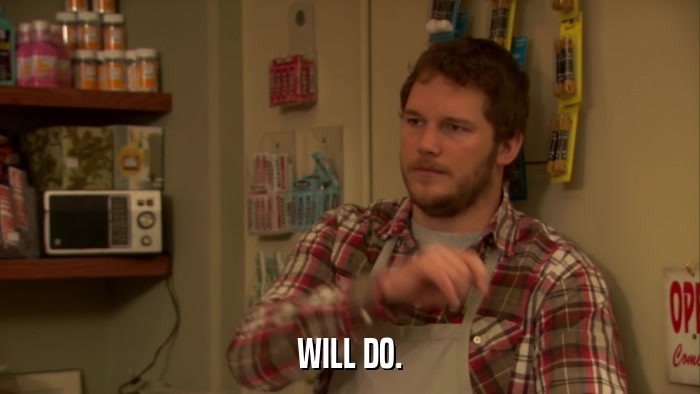 WILL DO.  