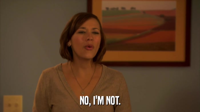 NO, I'M NOT.  