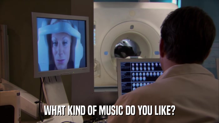WHAT KIND OF MUSIC DO YOU LIKE?  