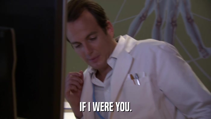 IF I WERE YOU.  