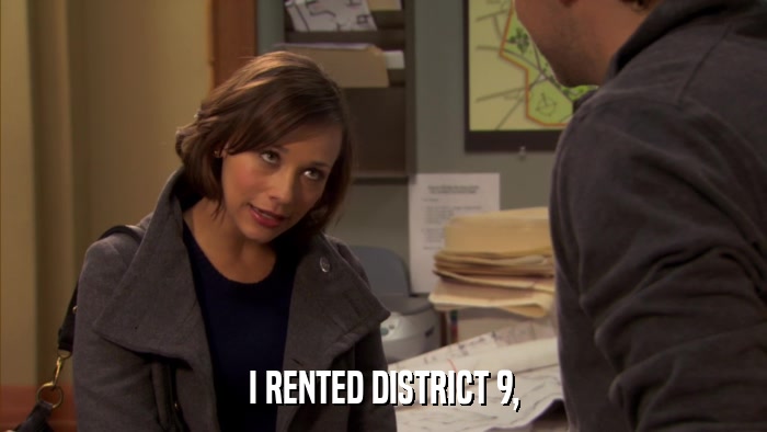 I RENTED DISTRICT 9,  