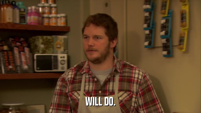 WILL DO.  