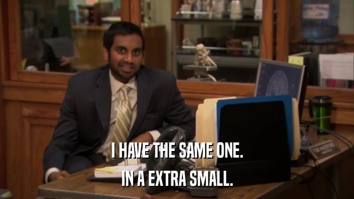 I HAVE THE SAME ONE. IN A EXTRA SMALL. 