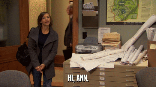 HI, ANN.  