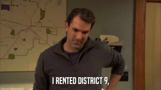 I RENTED DISTRICT 9,  