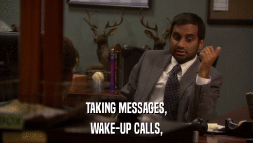 TAKING MESSAGES, WAKE-UP CALLS, 