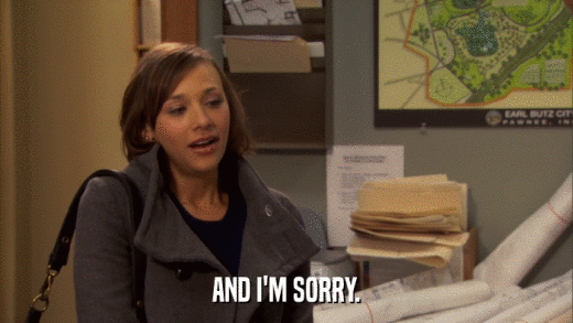 AND I'M SORRY.  