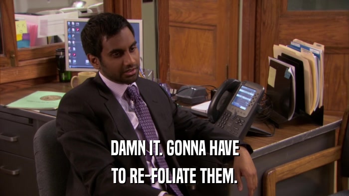 DAMN IT. GONNA HAVE TO RE-FOLIATE THEM. 