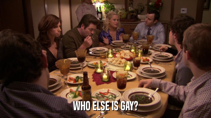 WHO ELSE IS GAY?  