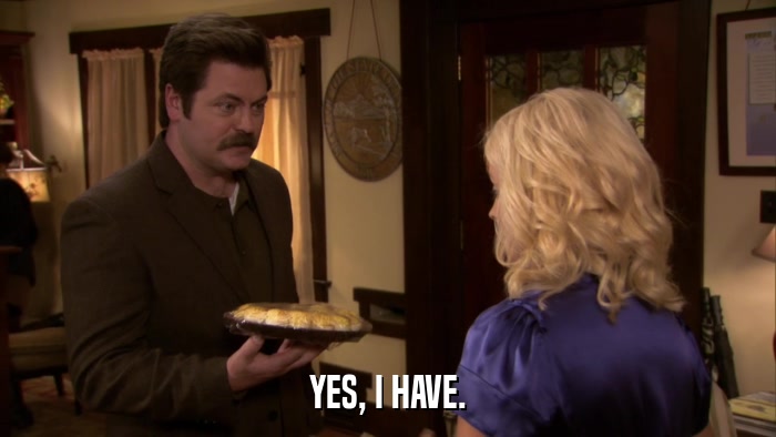 YES, I HAVE.  