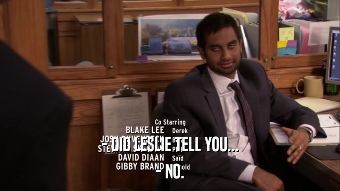 - DID LESLIE TELL YOU... - NO. 